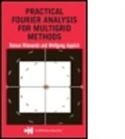 Miguel J. Bagajewicz, Wolfgang Joppich, Wolfgang (University of Applied Science Joppich, Wolfgang Wienands Joppich, Joppich Wolfgang, R. Wienands... - Practical Fourier Analysis for Multigrid Methods