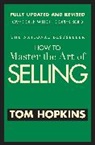 Tom Hopkins, Hopkins T. - How To Master The Art Of Selling