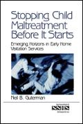 Neil B. Guterman,  Guterman Neil B. - Stopping Child Maltreatment Before It Starts - Emerging Horizons in Early Home Visitation Services