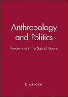 Gellner, E Gellner, Ernest Gellner, Ernest (Late of University of Cambridge) Gellner - Anthropology and Politics