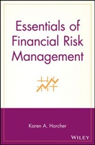 Horcher, Karen A Horcher, Karen A. Horcher, Horcher Karen A. - Essentials of Financial Risk Management