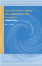 Richard G Bagnall, Richard G. Bagnall - Cautionary Tales in the Ethics of Lifelong Learning Policy and Management