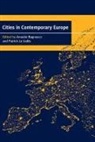 Arnaldo Bagnasco, Arnaldo Bagnasco, Patrick Le Gales, Patrick Le Galès - Cities in Contemporary Europe