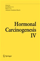 Sar Antonia Li, Sara Antonia Li, Jonathan J. Li, Sara A. Li, Sara Antonia Li, Sarah A. Li... - Hormonal Carcinogenesis IV. Vol.4