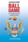 Allen Guttman, Allen Guttmann - A Whole New Ball Game