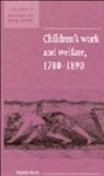 Pamela Horn, Maurice Kirby - Children's Work and Welfare 1780-1890