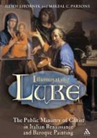 Heidi J Hornik, Heidi J. Hornik, Mikeal Parsons, Mikeal C Parsons, Mikeal C. Parsons, Mikeal C./ Hornik Parsons - Illuminating Luke, Volume 2
