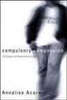 Annalise Acorn, Annalise E. Acorn - Compulsory Compassion