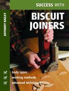 Anthony Bailey - Success With Biscuit Joiners