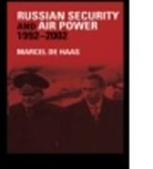 Marcel De Haas, De Haas Marcel, M. de Haas, Marcel De Haas - Russian Security and Air Power, 1992-2002