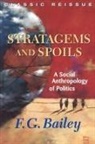 F. Bailey, F. G. Bailey, F.g. Bailey - Stratagems and Spoils