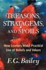 F. Bailey, F. G. Bailey, F.g. Bailey, Bailey F. G. - Treasons, Stratagems, and Spoils