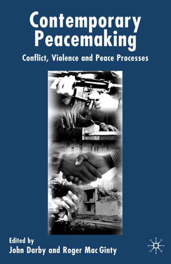 John Macginty Darby, Roger Mac Ginty, Rolf Habbel, Kenneth A Loparo, J Darby, J. Darby... - Contemporary Peace Making - Conflict, Violence and Peace Processes