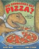 John (ILT) Brien, Lenny Hort, Lenny/ O&amp;apos Hort, Lenny/ O'Brien Hort, John O'Brien - Did Dinosaurs Eat Pizza?