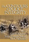 M. R. Haberfeld, Maria Haberfeld, Maria (Maki) Haberfeld, Sanja Kutnjak Ivkovic, Carl B Klockars, Carl B. Klockars... - Contours of Police Integrity