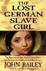 John Bailey - Lost German Slave Girl