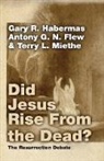 Antony Flew, Antony G. N. Flew, Gary R. Habermas, Terry L. Miethe - Did Jesus Rise From the Dead?