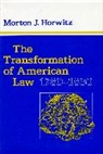 Morton J. Horwitz - The Transformation of American Law, 1780–1860