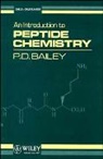 Bailey, Alvin R. Bailey, P D Bailey, P. D. Bailey, P. D. (University of York) Bailey, P.d. Bailey... - INTRODUCTION TO PEPTIDE CHEMISTRY