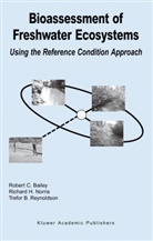 Robert Bailey, Robert C Bailey, Robert C. Bailey, Richard Norris, Richard H Norris, Richard H. Norris... - Bioassessment of Freshwater Ecosystems