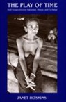 J. Hoskins, Janet Hoskins, Hoskins Janet, Janet Hoskins - Play of Time