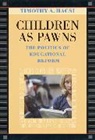 Timothy A. Hacsi, Hacsi Timothy A. - Children as Pawns