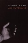 J. K. Huysmans, Joris Karl Huysmans, Joris-Karl Huysmans - Downstream