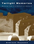 A. Huyssen, Andreas Huyssen, HUYSSEN ANDREAS - Twilight Memories