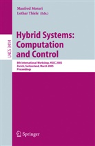 Manfred Morari, Francesca Rossi, Lotha Thiele, Lothar Thiele - Hybrid Systems: Computation and Control