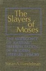 Susan A. Handelman - Slayers of Moses