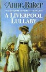 Anne Baker, Baker Anne - A Liverpool Lullaby