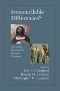 Rosann Catalano, Rosann M Catalano, Rosann M. Catalano, Catalano Rosann M., Christopher M. Leighton, … - Irreconcilable Differences? A Learning Resource for Jews and Christians