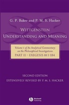 G. P. Baker, G. P. Hacker Baker, Gordon Hacker Baker, Gordon P. Baker, Gordon P. Hacker Baker, P. M. S. Hacker... - Analytical Commentary on the Philosophical Investigations - 1/2: Wittgenstein: Understanding and Meaning