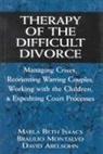 David Abelsohn, Marla B Isaacs, Marla B. Isaacs, Marla B. Montalvo Isaacs, Marla Beth Isaacs, Marla Beth Montalvo Isaacs... - Therapy of the Difficult Divorce