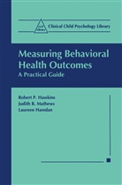 Lauree Hamdan, Laureen Hamdan, Robert Hawkins, Robert P Hawkins, Robert P. Hawkins, Judith Mathews... - Measuring Behavioral Health Outcomes