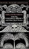 Dover Thrift Editions, Hawthorne, Nathaniel Hawthorne - Young Goodman Brown and Other Short Stories