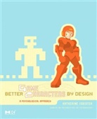 Katherine Isbister, Katherine (Associate Professor Isbister, Isbister Katherine - Better Game Characters By Design
