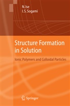 Nori Ise, Norio Ise, Ikuo Sogami - Structure Formation in Solution