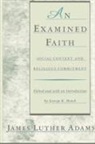 James Luther Adams, Jonathan Adams, George K. Beach - An Examined Faith