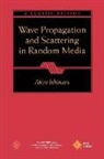 Ishimaru, A. Ishimaru, Akira Ishimaru - Wave Propagation and Scattering in Random Media