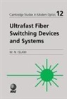 Mohammad N. Islam, Mohammed N. Islam - Ultrafast Fiber Switching Devices and Systems