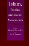 Edmund Lapidus Burke, Edmund Burke, Ira M. Lapidus - Islam, Politics and Social Movements