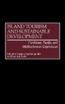Yiorgis Apostolopoulos, Yiorgos Apostolopoulos, Yorghos Apostolopoulos, Apostolopoulos Yorghos, Dennis J. Gayle, Dennis John Gayle... - Island Tourism and Sustainable Development: