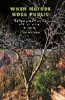 Cori Hayden, Corinne P. Hayden, Paul Rabinow - When Nature Goes Public