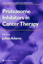 Julian Adams - Proteasome Inhibitors in Cancer Therapy
