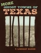T. Lindsay Baker - More Ghost Towns of Texas