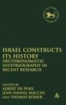 Albert de Pury, Jean-Daniel Macchi, de Albert Pury, Thomas Rmer, Thoma R-mer, Thoma Römer... - Israel Constructs its History