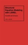 Leslie A. Hayduk, Leslie Alec Hayduk - Structural Equation Modeling With Lisrel