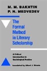 M. M. Bakhtin, M. M. Medvedev Bakhtin, P. N. Medvedev, Pavel N. Medvedev, Pavel Nikolaevich Medvedev - Formal Method in Literary Scholarship