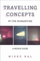Mieke Bal - Travelling Concepts in the Humanities